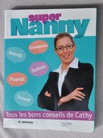 Super Nanny - tous les bons conseils de Cathy