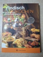 Indisch Kochen: Über 70 Rezepte, Original & Einfach!