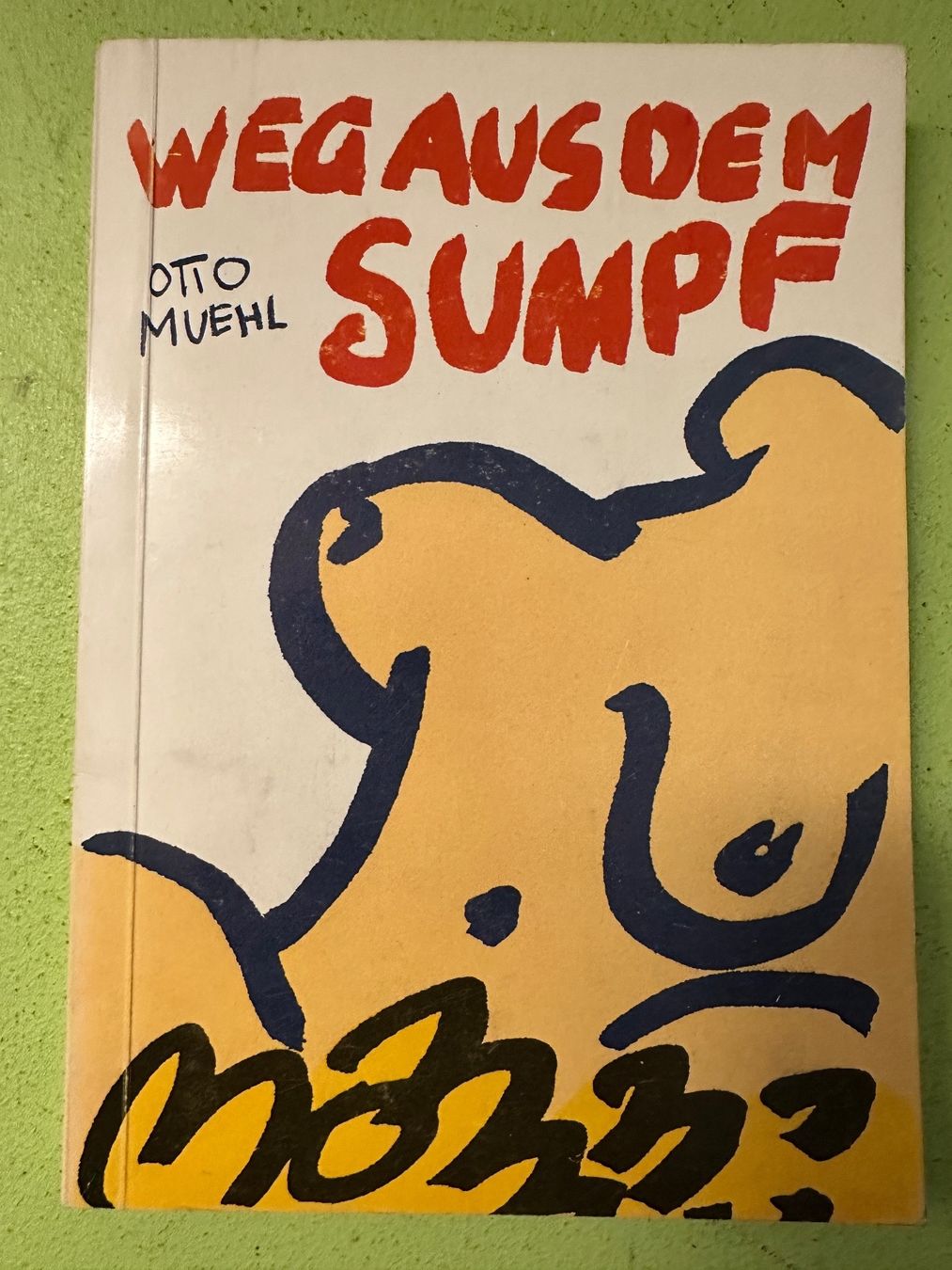 Libri: Otto Muehl: Weg aus dem Sumpf. – Usato da Zürich venduto da allp