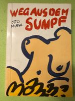 Otto Muehl: Weg aus dem Sumpf.
