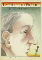 Jacques Perroux - La Fille du Prêtre Auteur Suisse Genevois