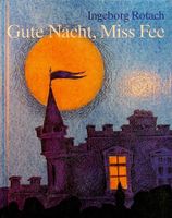 I. Rotach Gute Nacht, Miss Fee Blaukreuz EA 1989