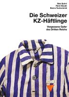 Buch: Schweizer KZ-Häftlinge, vergessene Opfer des 3. Reichs