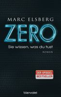 Elsberg Marc - ZERO - Sie wissen, was du tust (geb)