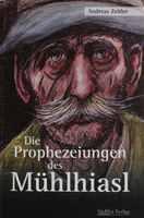 Die Prophezeiungen des Mühlhiasl