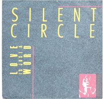 Silent Circle  --  Love is just a word  Single7