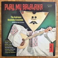 LP - The Andreyev Balalaika Ensemble - Play, My Balalaika