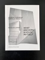 Fuhrimann Hachler - What Anchors A House in Itself