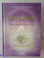 Tatort Jesus / Eva-Maria Ammon & Sananda