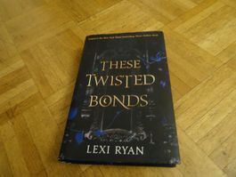 These Twisted Bonds (Lexi Ryan) - Signiert?