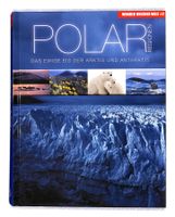 POLAR REGIONEN: Das ewige Eis der Arktis & Antarktis - NEU