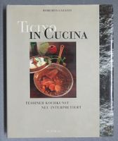 Ticino in Cucina - Tessiner Kochkunst neu interpretiert