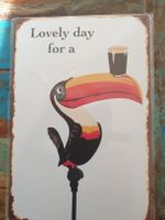 Blechschild Lovely day for a Guinness Tukan 