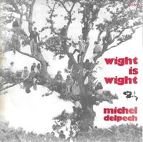 Michel Delpech - Wight Is Wight