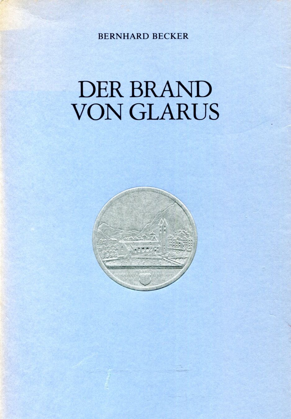 Bücher: Glarus, Brand von Glarus – Gebraucht aus Aarau von Elmaar41
