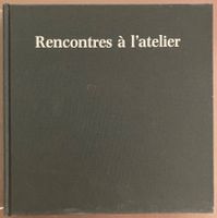 Rencontres à l'atelier - art et literature suisse