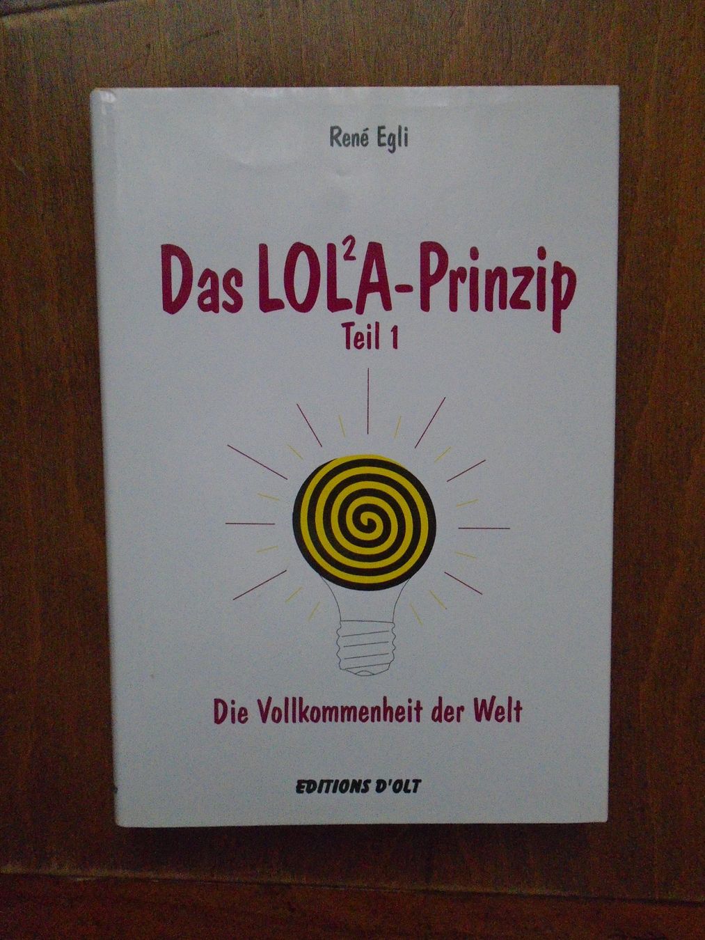 Libri: das LOLA-Prinzip - René Egli – Usato da Pfeffingen venduto da Elfenstein