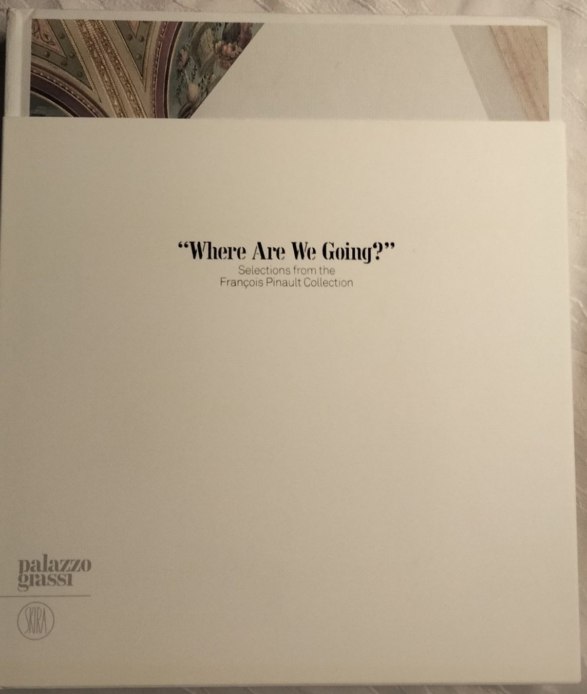 Bücher: "Where Are We Going?"  Palazzo Grassi Kunstbuch – Neu (gemäss Beschreibung) aus Niederglatt ZH von Siegfried67