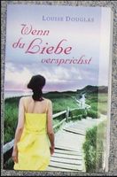 Douglas Louise: Wenn du Liebe ...
