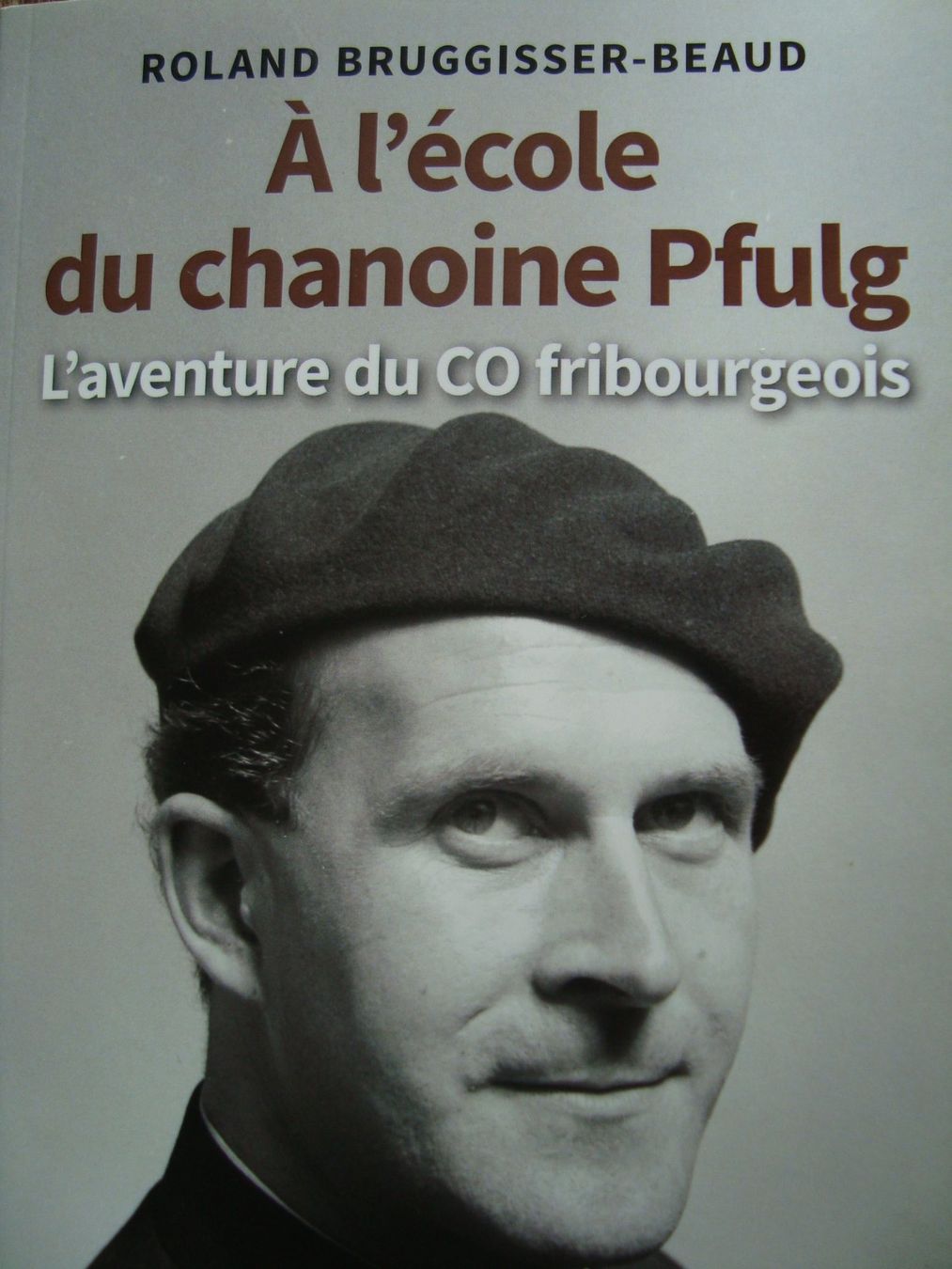 Bücher: A l'école du chanoine Pfulg – Neu (gemäss Beschreibung) aus Fribourg von ruswil007