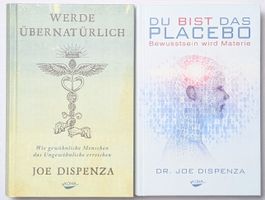 Werde übernatürlich & Du bist das Placebo - Joe Dispenza