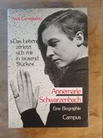 Annemarie Schwarzenbach - Das Leben zerfetzt sich mir in tau