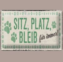 🔥 BLEIB FÜR IMMER Hunde Blechschild 🎀 12x18cm OVP 🔥
