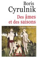 Des Âmes Et Des Saisons Psycho-Écologie Boris Cyrulnik Odile