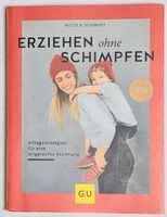 Erziehen ohne Schimpfen - Nicola Schmidt