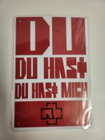 Rammstein Blechschild / Du Hast du Hast mich
