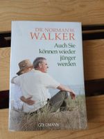 Dr. Norman W.Walker: Auch Sie können wieder jünger werden