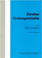 Bündner Kirchengeschichte 4. Teil von Peter Niederstein