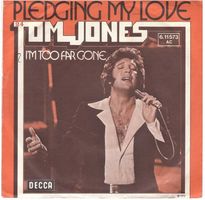 Tom Jones  --  Pledging my love   Single7