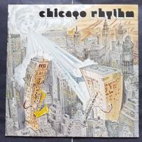 CHICAGO RHYTHM,  ............. 1st press  - NEW -