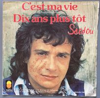 MICHEL SARDOU - DIX ANS PLUS TÔT / C'EST MA VIE