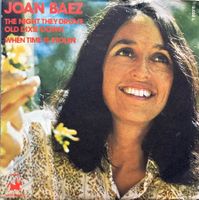 JOAN BAEZ - THE NIGHT THEY DROVE OLD DIXIE DOWN / WHEN TIME