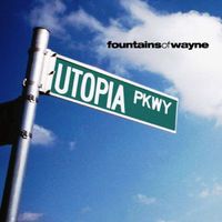 Fountains Of Wayne – Utopia Parkway