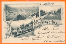 Gruss aus WATTWYL / SG - 3-Bild - 1899 - TOP!