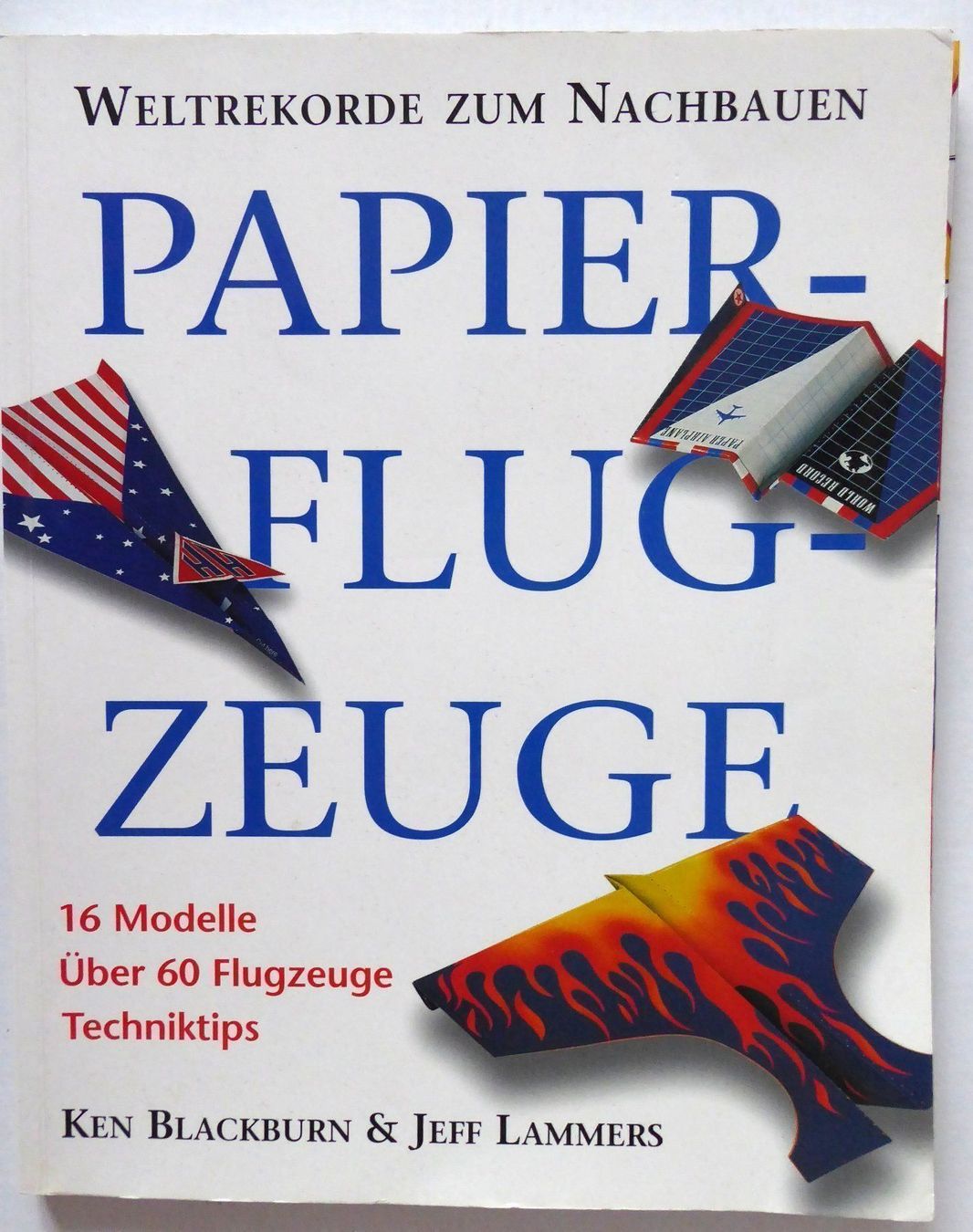 Bücher: Papierflugzeuge - 16 Modelle - 60 Typen – Gebraucht aus Wettingen von tonia3