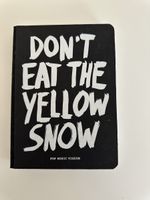Don’t eat the yellow snow Buch