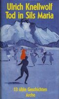 Knellwolf Ulrich - Tod in Sils Maria (geb) / Krimi