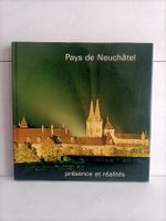 Pays de Neuchâtel - Présence et réalités / Chancellerie d'ét