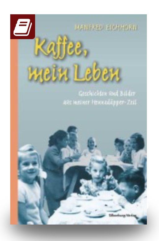 Libri: Kaffee, mein Leben - Manfred Eichhorn – Nuovo (secondo la descrizione) da Frauenfeld venduto da SCHATZtruhe_369