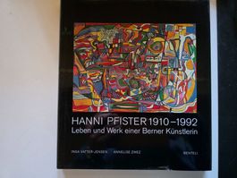 Hanni Pfister - Leben und Werk einer Berner Künstlerin 1999