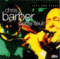 Chris Barber - inc. "Bourbon Street Parade", "Petite Fleur",