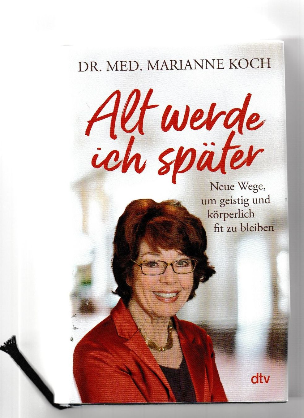Bücher: Dr. med. Marianne Koch : Alt werde ich später – Gebraucht aus Ruggell von Masescha