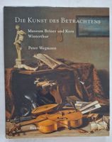 "Die Kunst des Betrachtens" Museum Briner, Winterthur,  OVP