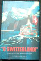 "O Switzerland!" Reiseberichte 57 v.Chr. bis heute, englisch