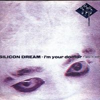 Silicon Dream – I'm your Doctor (7")