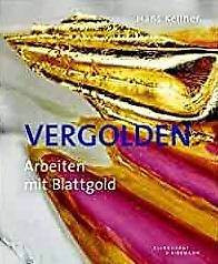 Libri: Vergolden - Arbeiten mit Blattgold – Usato da Gebenstorf venduto da Sambluew52